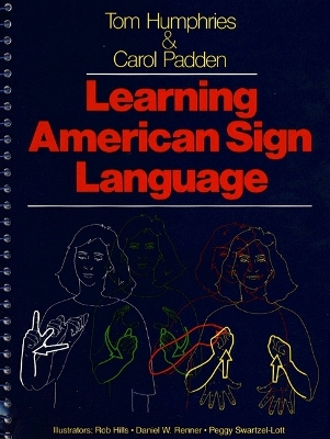 Learning American Sign Language - Humphries, Tom L, and Padden, Carol A