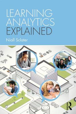 Learning Analytics Explained - Sclater, Niall