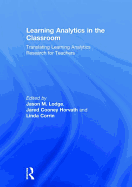 Learning Analytics in the Classroom: Translating Learning Analytics Research for Teachers