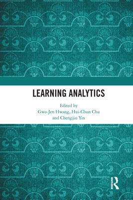 Learning Analytics - Hwang, Gwo-Jen (Editor), and Chu, Hui-Chun (Editor), and Yin, Chengjiu (Editor)