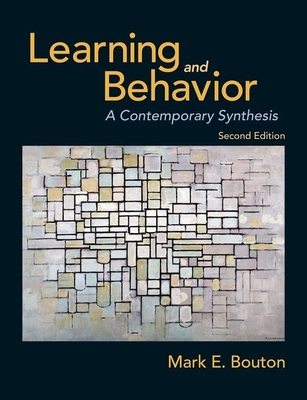 Learning and Behavior: A Contemporary Synthesis - Bouton, Mark E.