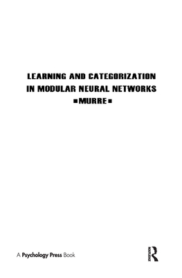 Learning and Categorization in Modular Neural Networks - Murre, Jacob M J