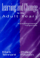 Learning and Change in the Adult Years: A Developmental Perspective