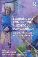 Learning and Connecting in School Playgrounds: Using the playground as a curriculum resource