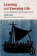 Learning and Everyday Life: Access, Participation, and Changing Practice