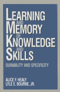 Learning and Memory of Knowledge and Skills: Durability and Specificity