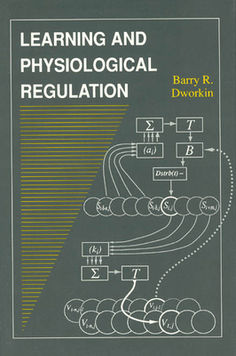Learning and Physiological Regulation - Dworkin, Barry R