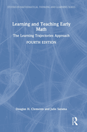 Learning and Teaching Early Math: The Learning Trajectories Approach