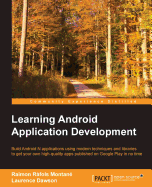 Learning Android Application Development: Start building for the world's most popular mobile platform