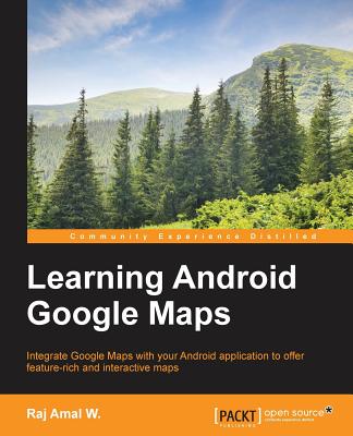 Learning Android Google Maps - Amal, Raj