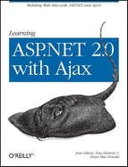 Learning ASP.NET 2.0 with Ajax: A Practical Hands-On Guide
