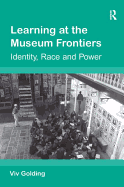 Learning at the Museum Frontiers: Identity, Race and Power