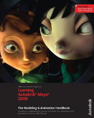 Learning Autodesk Maya 2008: The Modeling & Animation Handbook - Autodesk Maya Press