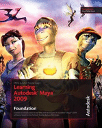 Learning Autodesk Maya 2009 Foundation: Official Autodesk Training Guide