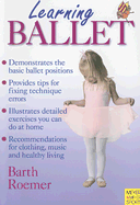 Learning Ballet - Barth, Kathrin, and Romer, Sigrid, and Barth, Berndt (Consultant editor)