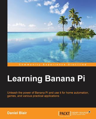 Learning Banana Pi - Blair, Dan
