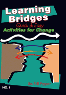Learning Bridges: Quick and Easy Activities for Change, No. 1