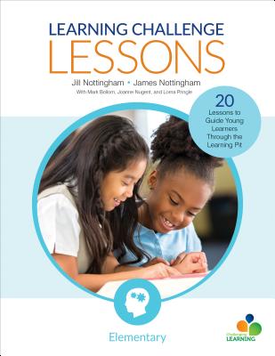 Learning Challenge Lessons, Elementary: 20 Lessons to Guide Young Learners Through the Learning Pit - Nottingham, Jill, and Nottingham, James A, and Bollom, Mark