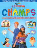 Learning Champs: Learn Faster and Remember Facts Better - Rose, Colin, and Civardi, Anne