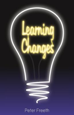 Learning Changes - Freeth, Peter
