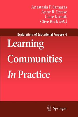 Learning Communities in Practice - Samaras, Anastasia (Editor), and Freese, Anne R (Editor), and Kosnik, Clare (Editor)