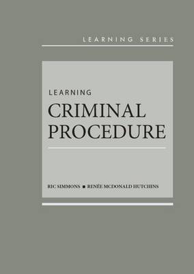 Learning Criminal Procedure - Simmons, Ric, and Hutchins, Renee