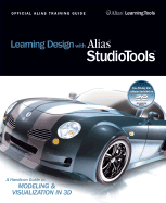 Learning Design with Alias StudioTools: A hands-on guide to modeling and visualization in 3d