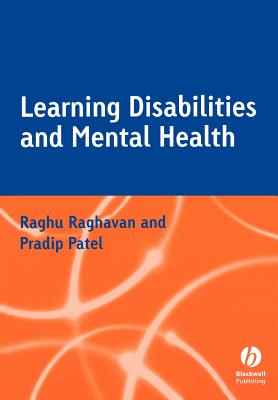 Learning Disabilities and Mental Health: A Nursing Perspective - Raghavan, Raghu, and Patel, Pradip R
