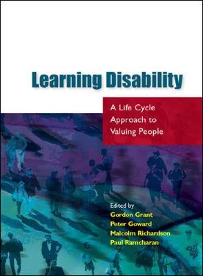 Learning Disability: A Life Cycle Approach to Valuing People - Grant, Gordon (Editor), and Richardson, Malcolm, MSc (Editor), and Ramcharan, Paul (Editor)