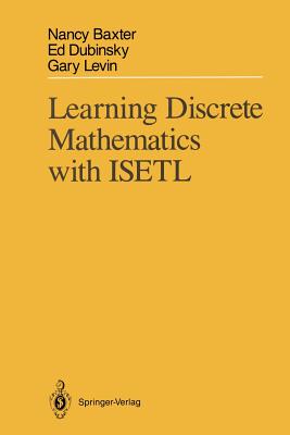 Learning Discrete Mathematics with Isetl - Baxter, Nancy, and Dubinsky, Edward, and Levin, Gary