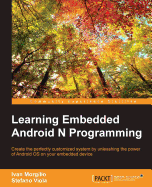 Learning Embedded Android N Programming: Customize your Android system with the power of embedded programming