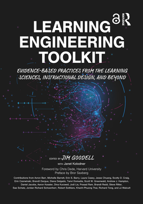 Learning Engineering Toolkit: Evidence-Based Practices from the Learning Sciences, Instructional Design, and Beyond - Goodell, Jim (Editor), and Kolodner, Janet (Editor)