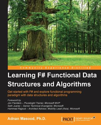 Learning F# Functional Data Structures and Algorithms - Masood, Adnan, Ph.D.