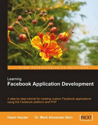 Learning Facebook Application Development - Bain, Mark Alexander, Dr., and Hayder, Hasin
