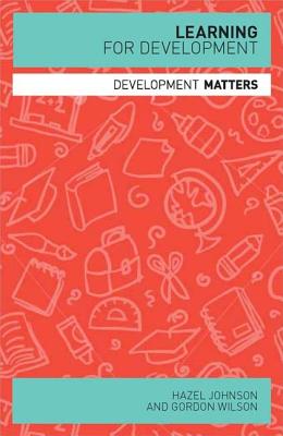 Learning for Development - Wilson, Gordon, and Johnson, Hazel