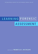 Learning Forensic Assessment - Jackson, Rebecca (Editor)