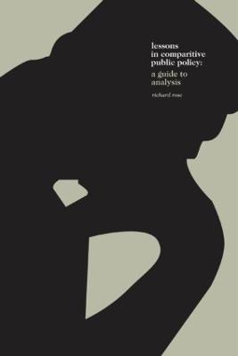 Learning From Comparative Public Policy: A Practical Guide - Rose, Richard