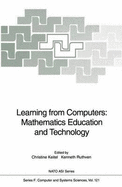 Learning from Computers: Mathematics Education and Technology - Keitel, Christine (Editor), and Ruthven, Kenneth (Editor)