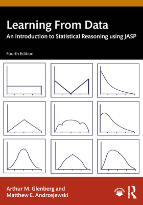Learning from Data: An Introduction to Statistical Reasoning Using Jasp - Glenberg, Arthur M, and Andrzejewski, Matthew E