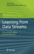 Learning from Data Streams: Processing Techniques in Sensor Networks