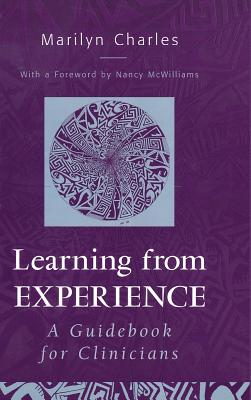 Learning from Experience: Guidebook for Clinicians - Charles, Marilyn