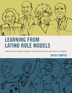 Learning from Latino Role Models: Inspire Students Through Biographies, Instructional Activities, and Creative Assignments