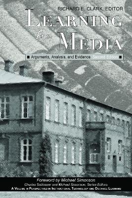 Learning from Media: Arguments, Analysis, and Evidence: Second Edition - Clark, Richard E (Editor)