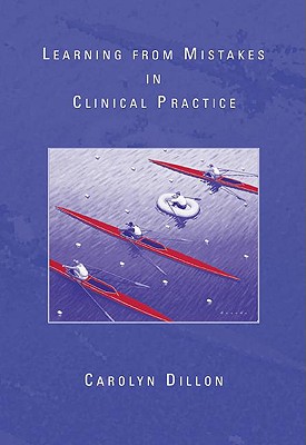 Learning from Mistakes in Clinical Practice - Dillon, Carolyn