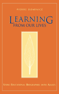Learning from Our Lives: Using Educational Biographies with Adults