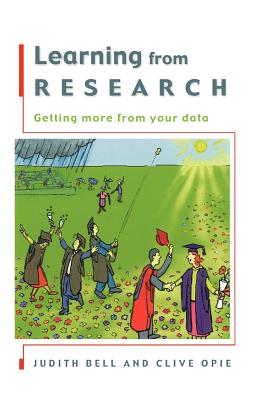 Learning from Research - Bell, Judith, and Opie, Clive