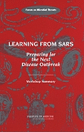 Learning from Sars: Preparing for the Next Disease Outbreak: Workshop Summary