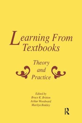 Learning from Textbooks: Theory and Practice - Britton, Bruce K (Editor), and Woodward, Arthur (Editor), and Binkley, Marilyn (Editor)