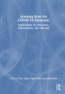 Learning from the Covid-19 Pandemic: Implications on Education, Environment, and Lifestyle