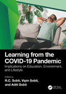Learning from the Covid-19 Pandemic: Implications on Education, Environment, and Lifestyle